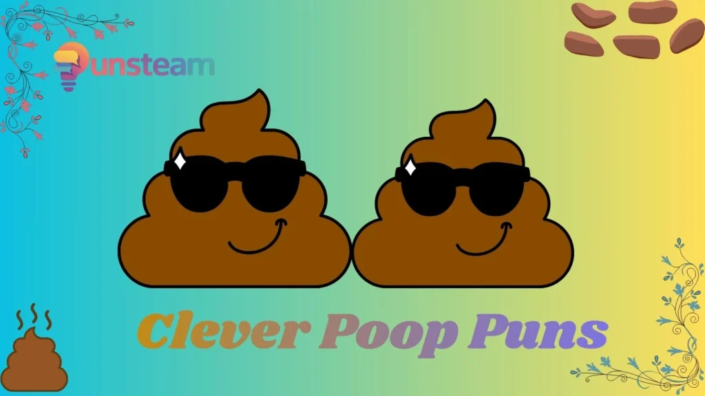 Clever poop puns