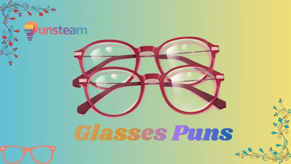 Glasses puns