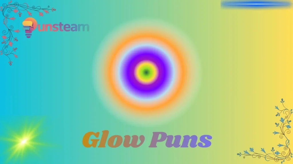 Glow puns