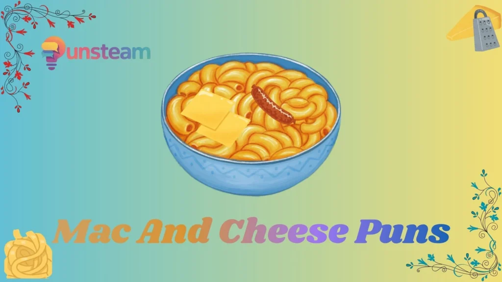 Mac and cheese puns