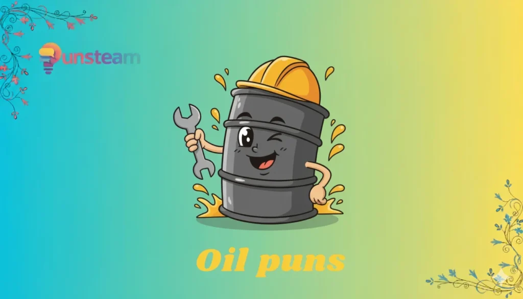 Oil Puns