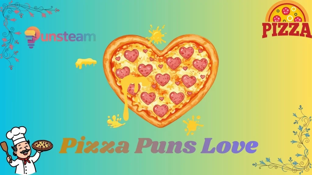 Pizza puns love
