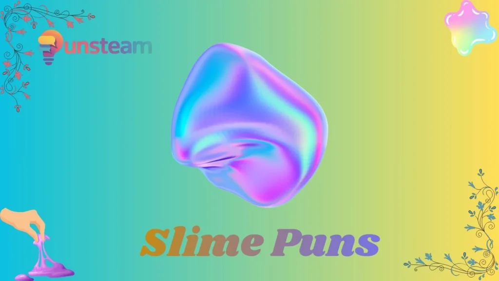 Slime puns