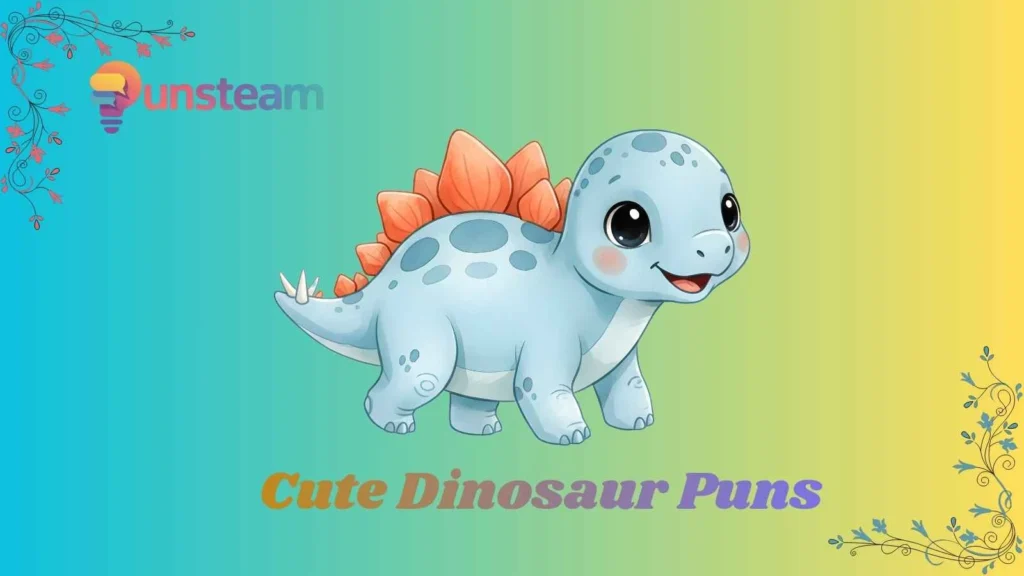 Cute Dinosaur Puns