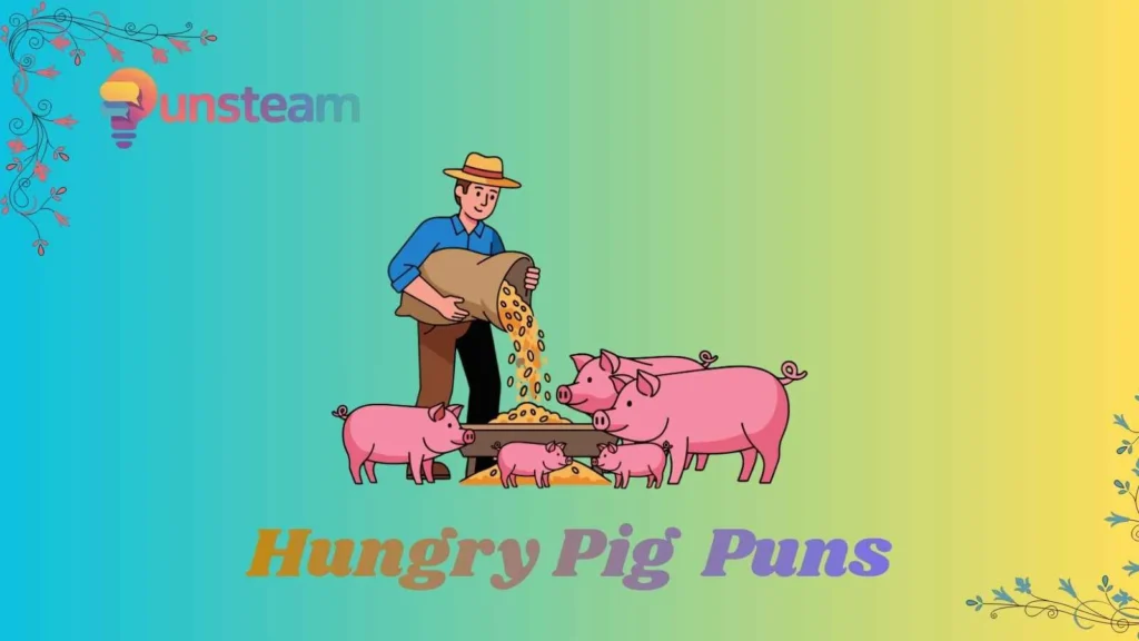Hungry pig puns