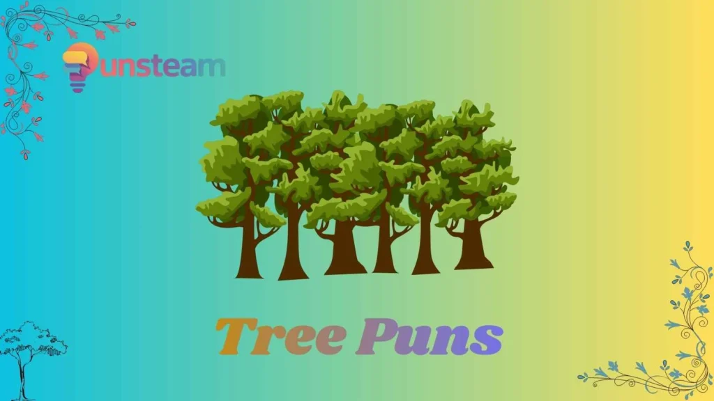 Tree Puns