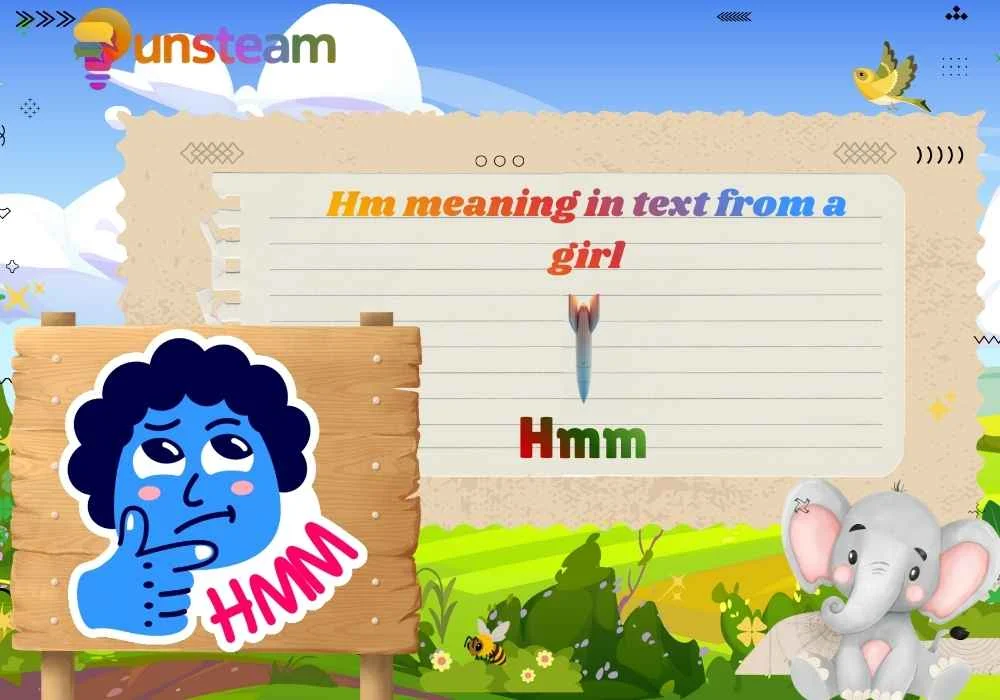 Hm meaning in text from a girl