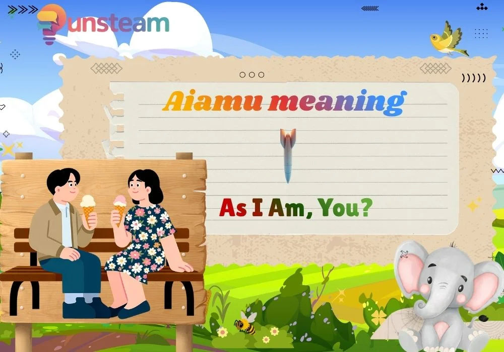 Aiamu meaning